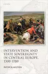 Intervention and State Sovereignty in Central Europe, 1500-1780 cover