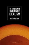 The Question of Linguistic Idealism cover