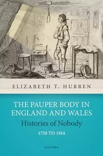 The Pauper Body in England and Wales 1750 to 1914 cover