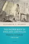 The Pauper Body in England and Wales 1750 to 1914 cover