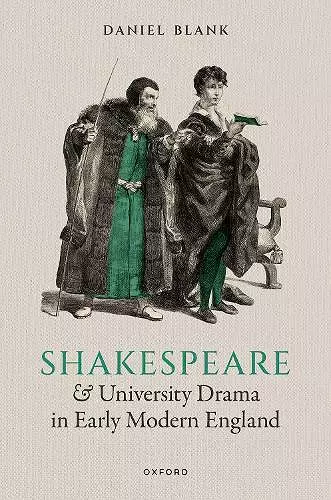 Shakespeare and University Drama in Early Modern England cover