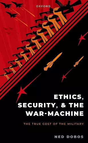 Ethics, Security, and the War Machine cover