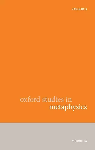 Oxford Studies in Metaphysics Volume 12 cover