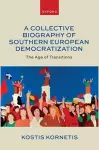 A Collective Biography of Southern European Democratization cover