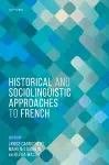 Historical and Sociolinguistic Approaches to French cover