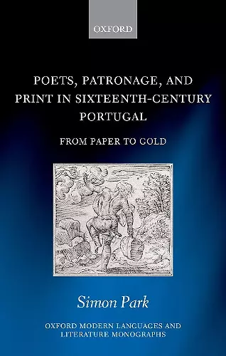 Poets, Patronage, and Print in Sixteenth-Century Portugal cover