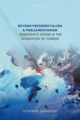 Beyond Presidentialism and Parliamentarism cover