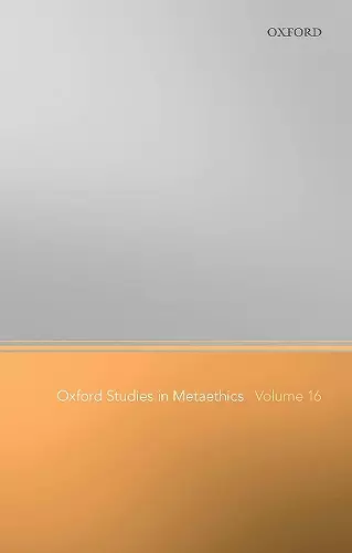 Oxford Studies in Metaethics Volume 16 cover