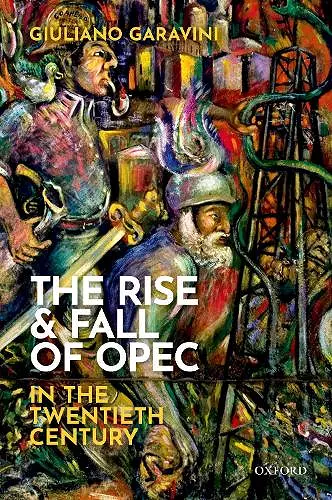 The Rise and Fall of OPEC in the Twentieth Century cover