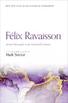 Félix Ravaisson: French Philosophy in the Nineteenth Century cover