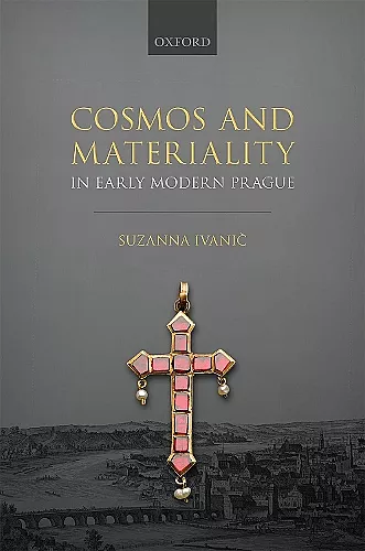 Cosmos and Materiality in Early Modern Prague cover