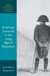 American Tyrannies in the Long Age of Napoleon cover