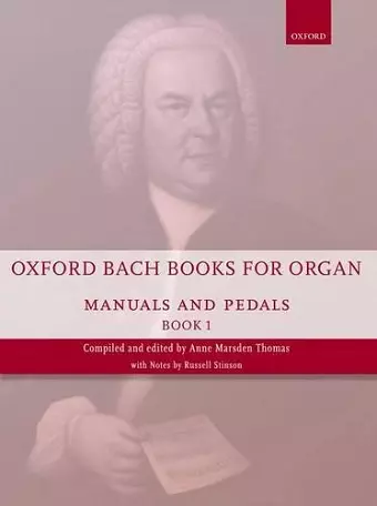 Oxford Bach Books for Organ: Manuals and Pedals, Book 1 cover
