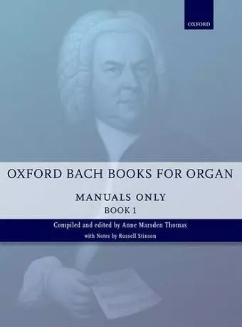 Oxford Bach Books for Organ: Manuals Only, Book 1 cover