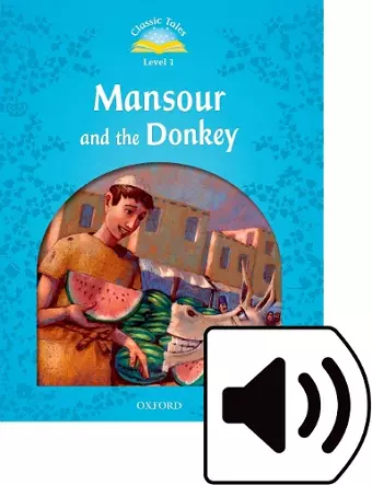 Classic Tales Second Edition: Level 1: Mansour and the Donkey Audio Pack cover