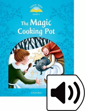 Classic Tales Second Edition: Level 1: The Magic Cooking Pot Audio Pack cover