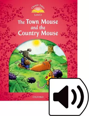 Classic Tales Second Edition: Level 2: Town Mouse and Country Mouse Audio Pack cover