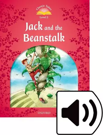 Classic Tales Second Edition: Level 2: Jack and the Beanstalk Audio Pack cover