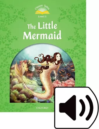 Classic Tales Second Edition: Level 3: The Little Mermaid Audio Pack cover