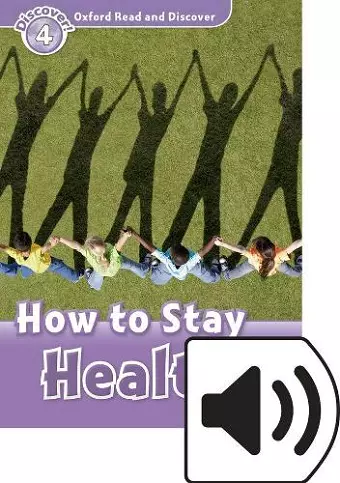 Oxford Read and Discover: Level 4: How to Stay Healthy Audio Pack cover