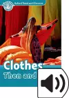 Oxford Read and Discover: Level 6: Clothes Then and Now Audio Pack cover