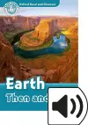 Oxford Read and Discover: Level 6: Earth Then and Now Audio Pack cover