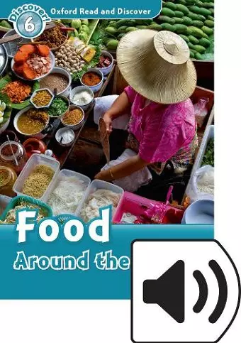 Oxford Read and Discover: Level 6: Food Around the World Audio Pack cover