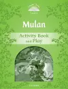Classic Tales Second Edition: Level 3: Mulan Activity Book and Play cover