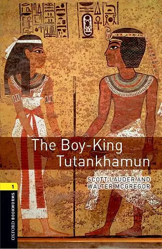 Oxford Bookworms Library: Level 1:: The Boy-King Tutankhamun cover