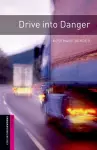 Oxford Bookworms Library: Starter Level:: Drive into Danger cover