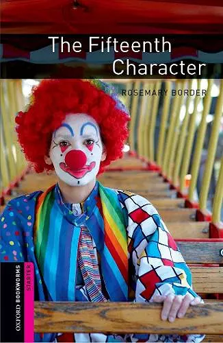 Oxford Bookworms Library: Starter Level:: The Fifteenth Character cover