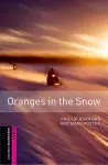 Oxford Bookworms Library: Starter Level:: Oranges in the Snow cover