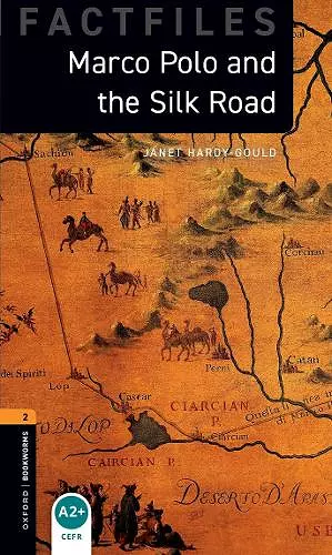 Oxford Bookworms Library Factfiles: Level 2:: Marco Polo and the Silk Road cover