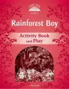 Classic Tales Second Edition: Level 3: Rainforest Boy Activity Book & Play cover