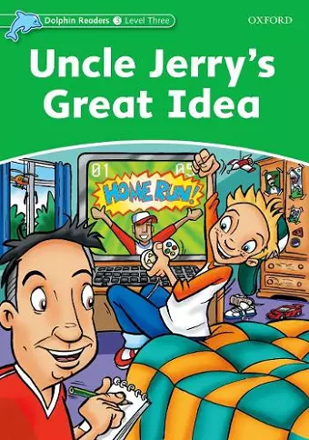 Dolphin Readers Level 3: Uncle Jerry's Great Idea cover