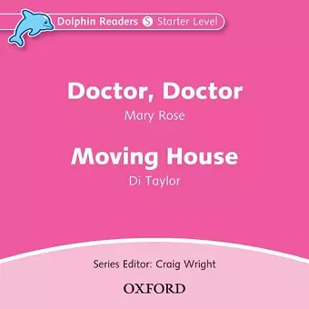 Dolphin Readers: Starter Level: Doctor, Doctor & Moving House Audio CD cover