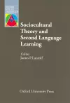 Sociocultural Theory and Second Language Learning cover