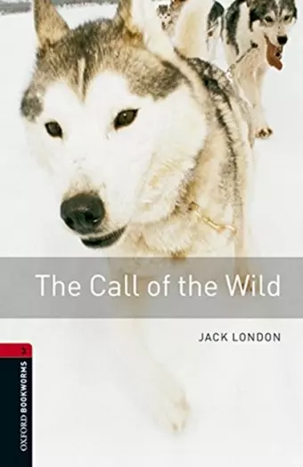 Oxford Bookworms Library: Level 3:: The Call of the Wild audio pack cover