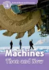 Oxford Read and Discover: Level 4: Machines Then and Now cover