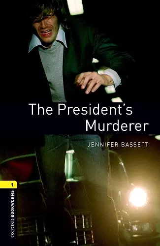 Oxford Bookworms Library: Level 1:: The President's Murderer cover