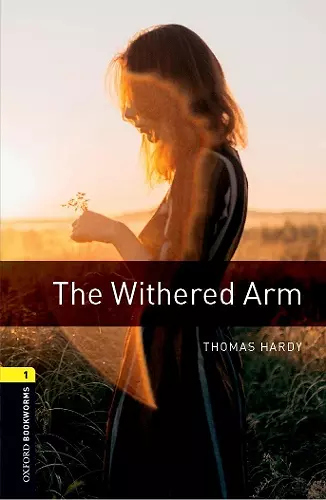 Oxford Bookworms Library: Level 1:: The Withered Arm cover