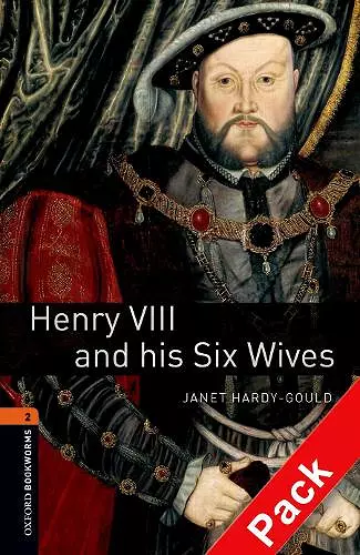 Oxford Bookworms Library: Level 2:: Henry VIII and his Six Wives audio CD pack cover