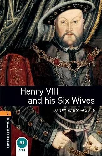 Oxford Bookworms Library: Level 2:: Henry VIII and his Six Wives cover