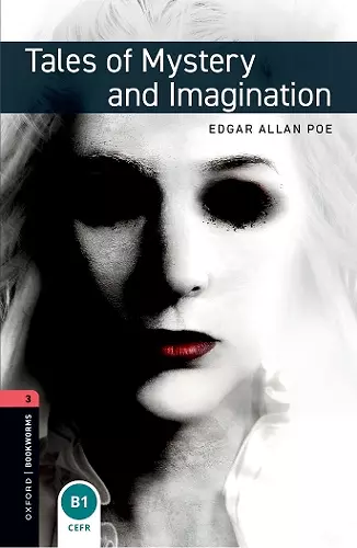Oxford Bookworms Library: Level 3:: Tales of Mystery and Imagination cover