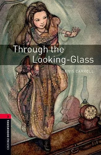 Oxford Bookworms Library: Level 3:: Through the Looking-Glass cover