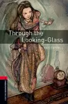 Oxford Bookworms Library: Level 3:: Through the Looking-Glass cover