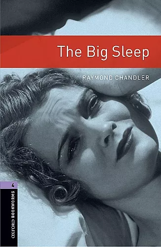 Oxford Bookworms Library: Level 4:: The Big Sleep cover