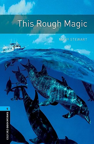 Oxford Bookworms Library: Level 5:: This Rough Magic cover