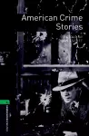 Oxford Bookworms Library: Level 6:: American Crime Stories cover