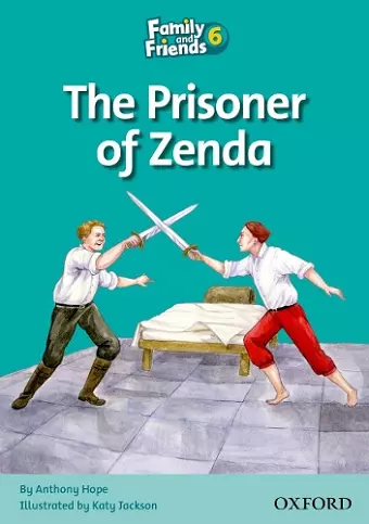 Family and Friends Readers 6: Prisoner of Zenda cover